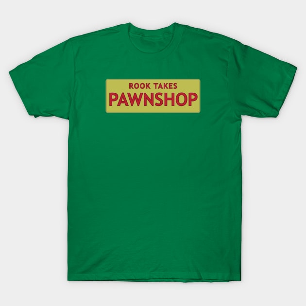 Rook Takes Pawnshop T-Shirt by Eugene and Jonnie Tee's